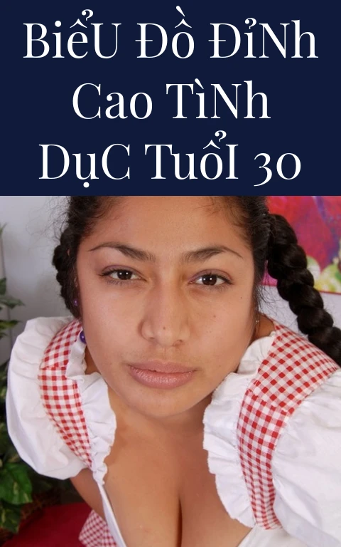 Biểu Đồ Đỉnh Cao Tình Dục Tuổi 30