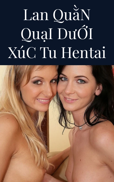Lan Quằn Quại Dưới Xúc Tu Hentai