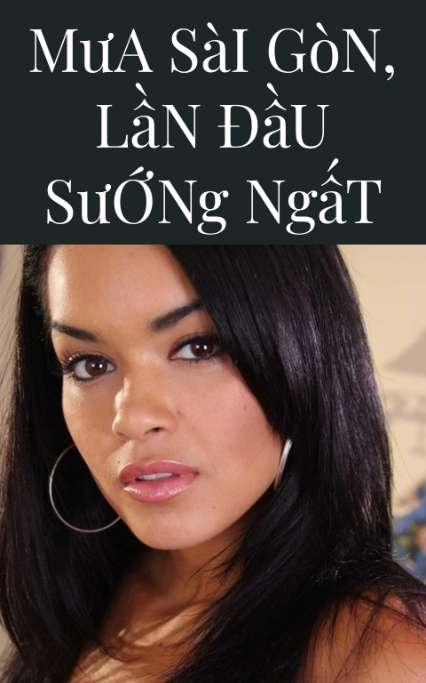 Mưa Sài Gòn, Lần Đầu Sướng Ngất