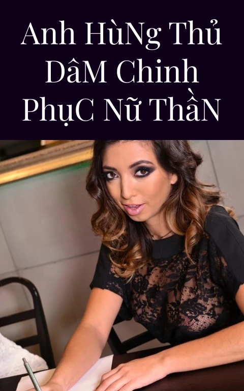 Anh Hùng Thủ Dâm Chinh Phục Nữ Thần