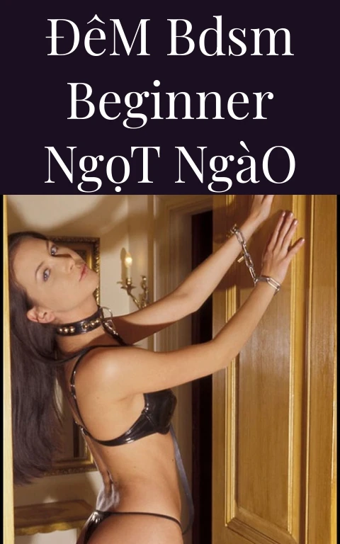 Đêm BDSM Beginner Ngọt Ngào