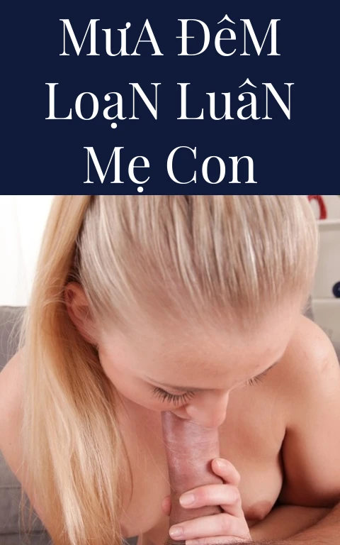 Mưa Đêm Loạn Luân Mẹ Con