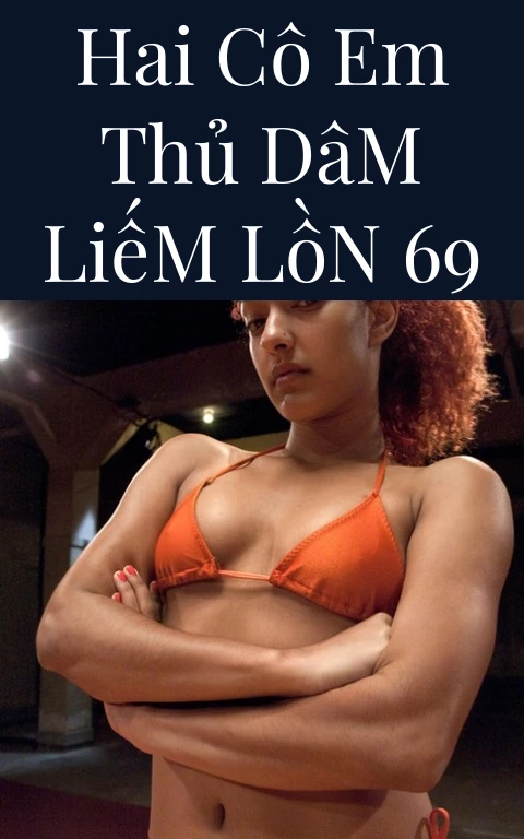 Hai Cô Em Thủ Dâm Liếm Lồn 69