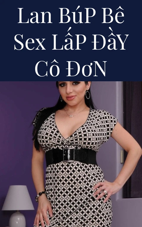 Lan Búp Bê Sex Lấp Đầy Cô Đơn