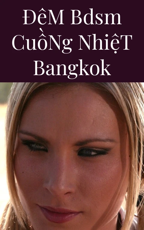 Đêm BDSM Cuồng Nhiệt Bangkok