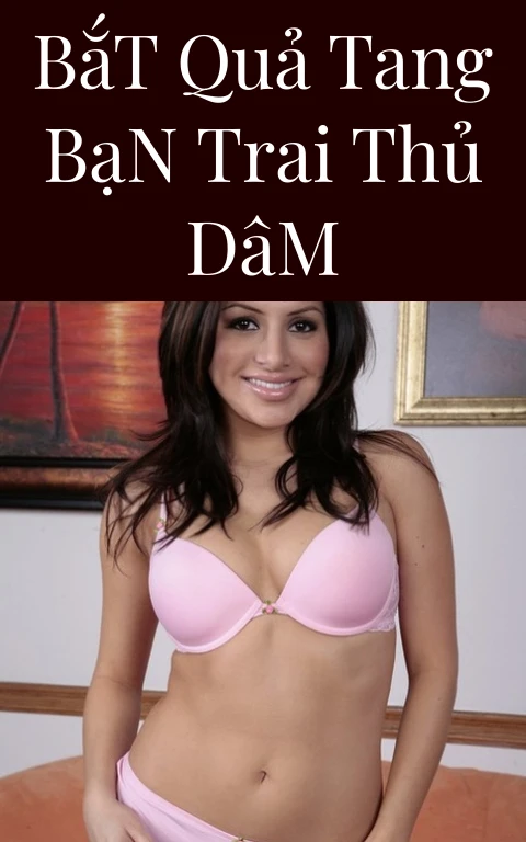 Bắt Quả Tang Bạn Trai Thủ Dâm