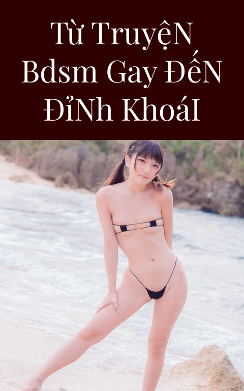 Từ Truyện BDSM Gay Đến Đỉnh Khoái