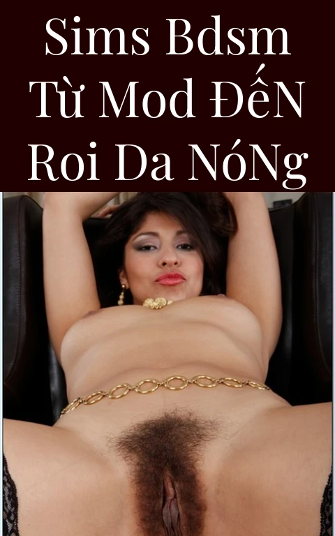 Sims BDSM Từ Mod Đến Roi Da Nóng