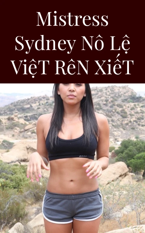 Mistress Sydney Nô Lệ Việt Rên Xiết