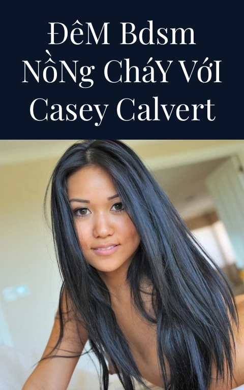 Đêm BDSM Nồng Cháy Với Casey Calvert
