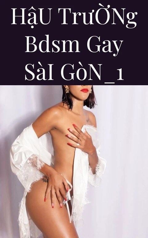 Hậu Trường BDSM Gay Sài Gòn_1