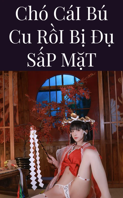 Chó Cái Bú Cu Rồi Bị Đụ Sấp Mặt