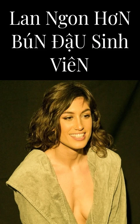 Lan Ngon Hơn Bún Đậu Sinh Viên