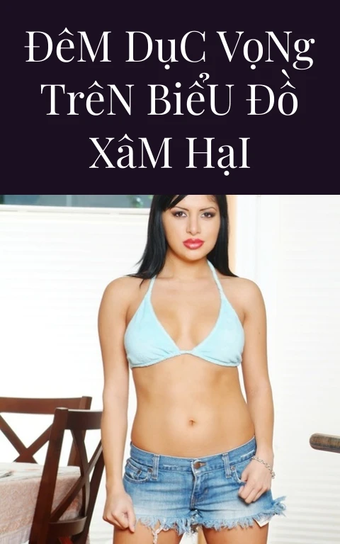 Đêm Dục Vọng Trên Biểu Đồ Xâm Hại