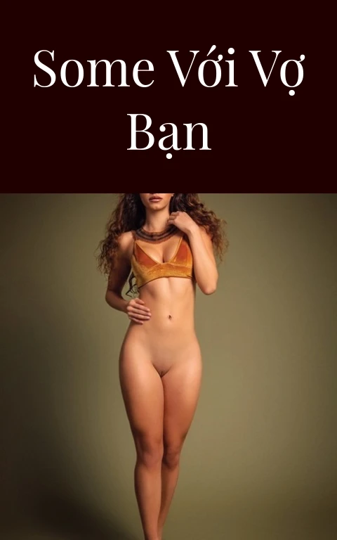 Some với vợ bạn