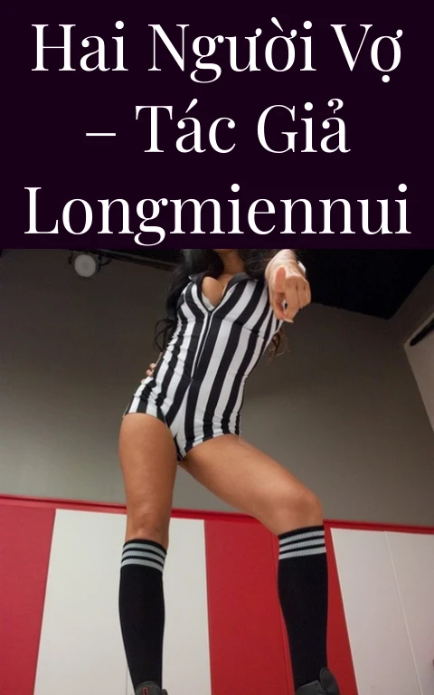 Hai người vợ – Tác giả Longmiennui