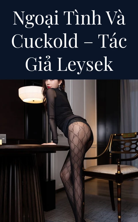 Ngoại tình và Cuckold – Tác giả Leysek