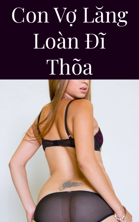Con vợ lăng loàn đĩ thõa