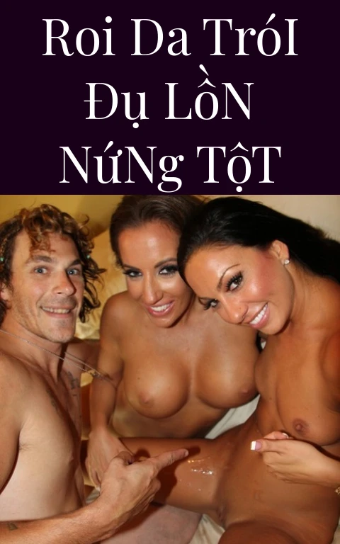 Roi Da Trói Đụ Lồn Nứng Tột