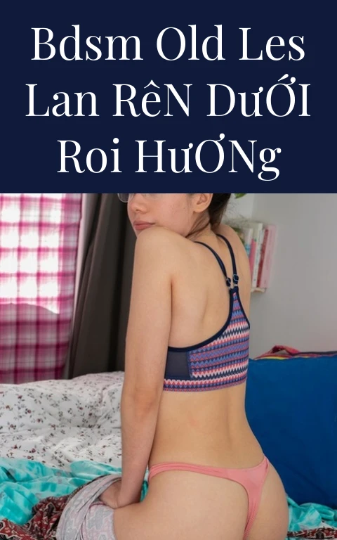 BDSM Old Les Lan Rên Dưới Roi Hương
