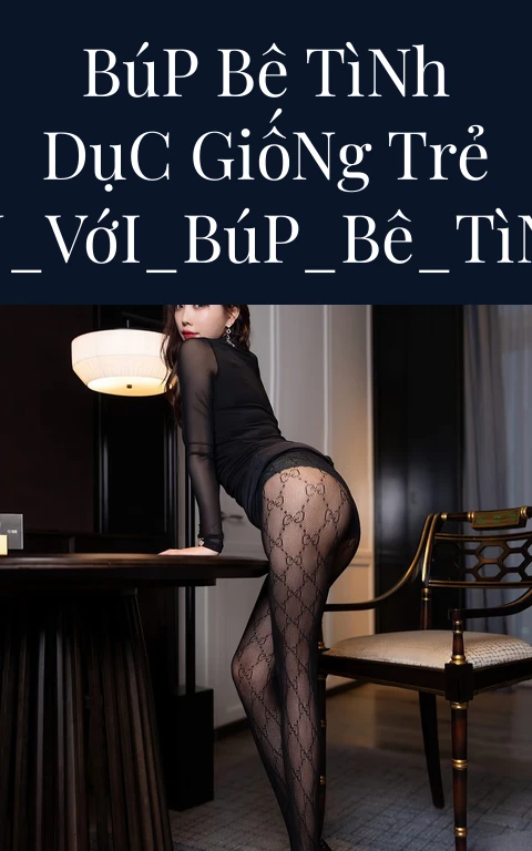 búp bê tình dục giống trẻ em_Hành_Trình_Bí_Ẩn_Với_Búp_Bê_Tình_Dục_Giống_Trẻ_Em