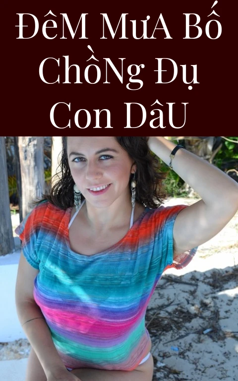 Đêm Mưa Bố Chồng Đụ Con Dâu